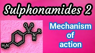 Sulphonamides  Part 2  Mechanism of action [upl. by Aliban412]