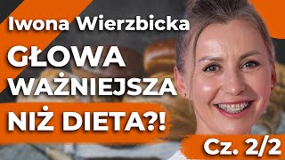 Co nas ODŻYWIA a co NISZCZY zdrowie – W poszukiwaniu odpowiedniej diety – Iwona Wierzbicka cz 2 [upl. by Caundra]