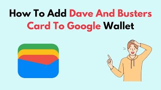 How To Add Dave And Busters Card To Google Wallet [upl. by Ratha211]