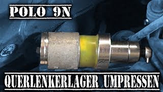 Polo 9N amp Seat Ibiza Querlenkerlager umpressen Silentbuchsen auspressen [upl. by Kosse]