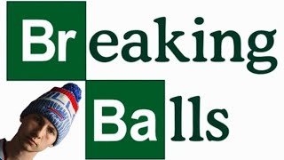 Breaking Balls [upl. by Yvaht]