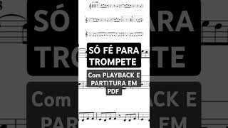 Só Fé Para Trompete COM PLAYBACK E PARTITURA EM PDF trompete trompetes [upl. by Cordey954]