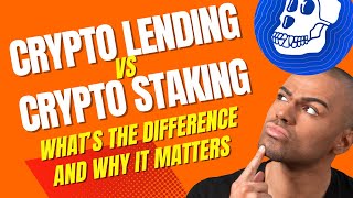 Crypto Lending Vs Crypto Staking – What’s The Difference and Why Does It Matter [upl. by Selie170]