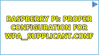 Raspberry Pi Proper configuration for wpasupplicantconf [upl. by Normy]