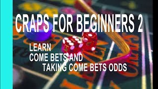 Craps for Beginners Tutorial  How to play Craps Learn Come Bet amp Take Odds on come bets 2 [upl. by Shields]