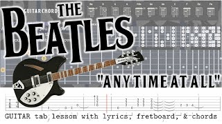 Learn to play The Beatles quotAny Time At Allquot with this easy guitar lesson tab chords amp lyrics [upl. by Ainadi]