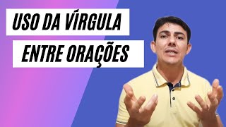 USO DA VÍRGULA ENTRE ORAÇÕES  Prof Fábio Leandro [upl. by Eadie354]