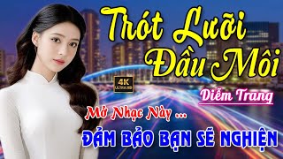 Trót Lưỡi Đầu Môi Liêu Xiêu Đường Tình ► Đơn Ca Diễm Trang Bolero Disco Hay Nhất Tháng 102024 [upl. by Clarisse]