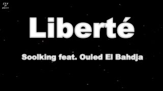 Soolking feat Ouled El Bahdja  Liberté Paroles [upl. by Boland]