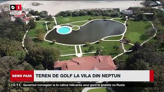 NEWS PASS CU L CHIRIAC CIOLACU ÎȘI RECOMPENSEAZĂ MEDITATORUL TEREN DE GOLF LA VILA DIN NEPTUN P2 [upl. by Grim706]