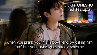 when you prank your Mafia boyfriend by calling him bro but your prank goes wrong when he  jk ff [upl. by Nivek964]