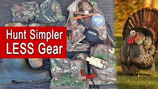 How Much Turkey Hunting Gear Do You REALLY Need  Minimalist Setup [upl. by Barsky]