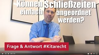 Kitarecht Folge 170 Kann ein KitaTräger Schließzeiten einfach anordnen [upl. by Vladamir119]