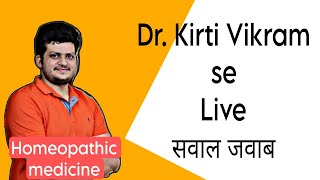 Live Ask DR Kirti Vikram  Homeopathic Medicine  Episode 2223 101224 [upl. by Billie20]