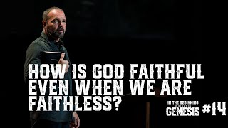 Genesis 14  How is God Faithful Even When We are Faithless [upl. by Duarte]