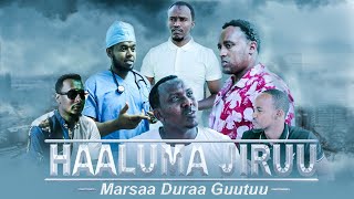 HAALUMA JIRUU  Guutuu Marsaa Duraa 2022 [upl. by Yelsew]