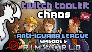 Rimworld Lets Play with Twitchtoolkit  AntiIguana League Episode 5 [upl. by Crawford]