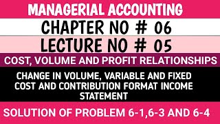 MANAGEMNT ACCOUNTING  VOLUME AND PROFIT RELATIONSHIPS CHANGE IN VOLUMEPRICE VARIABLE AND FIXED [upl. by Burnley]