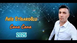 Ariz Etibaroğlu Can Cana 2025 [upl. by Cazzie]