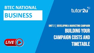 Building Your Campaign Costs and Timetable  BTEC National Business Unit 2 [upl. by Ellmyer731]