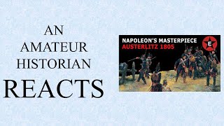 Amateur Historian Reacts Ep 32  Epic History TV  Napoleons Masterpiece Austerlitz 1805 [upl. by Trace]