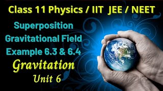 Class 11  Physics Superposition Gravitational Field Example 63 amp 64 Gravitation  Unit 6 [upl. by Trebmer]