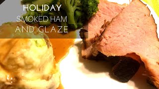 Holiday Smoked Ham and Glaze Delicious and Easy [upl. by Nivej]