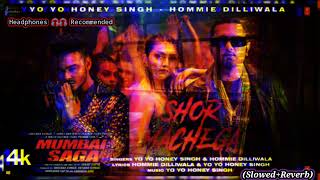 SHOR MACHEGASLOWEDREVERB  Yo Yo Honey Singh  John Abraham  Hommie Dilliwala  Emraan Hashmi [upl. by Hussein]