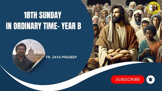 18th Sunday in Ordinary Time Year B Frjayapradeep biblestudy sermonenglish englishsermons [upl. by Aixela677]