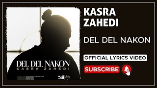 Kasra Zahedi  Del Del Nakon I Lyrics Video  کسری زاهدی  دل دل نکن [upl. by Arianne53]