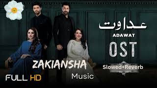 Adawat OST Slowed and Reverb  Zakiansha Music [upl. by Jaddan474]