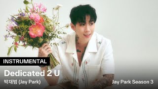 박재범 Jay Park  ‘Dedicated 2 U’ Instrumental [upl. by Gnuhn]