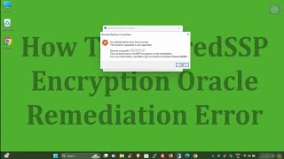 How to Fix CredSSP Encryption Oracle Remediation Error  Enable CredSSP in GPEdit  The Tech Leaf [upl. by Eenwat]