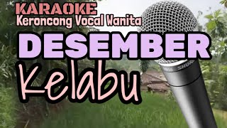 DESEMBER KELABU  Karaoke Keroncong Vocal Wanita [upl. by Gine]