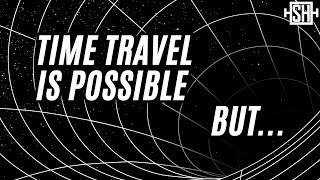 Is Time Travel Possible Heres What Physics Says [upl. by Leahcimauhsoj]