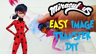 Miraculous Ladybug Easy Photo Image Transfer Mod Podge DIY  Evies Toy House [upl. by Kessler]