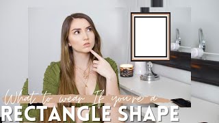 WHAT TO WEAR IF YOU ARE A RECTANGLE BODY SHAPE  How to style a rectangle body [upl. by Anehs]