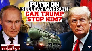 NATO Prepares for Nuclear War with Putin as Trump Returns to White House  From The Frontline [upl. by Ayram]