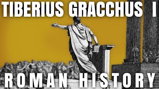 Tiberius Gracchus Part 1  163  134  Roman History DOCUMENTARY [upl. by Viddah]