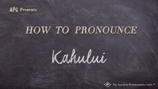 How to Pronounce Kahului Real Life Examples [upl. by Aicatsana]