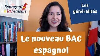 Le nouveau BAC ESPAGNOL  Les généralités [upl. by Gillmore]