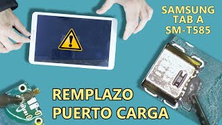 NO CARGA⚡Samsung Tab A SM  T585⚡🔋 Conector Puerto de Carga ✅ Soldadura Principiantes ✅ [upl. by Yrrah825]