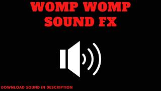 Womp Womp Sound FX [upl. by Sobmalarah]