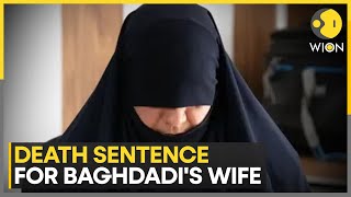 Abu Bakr alBaghdadi’s widow sentenced to death in Iraq  Latest News  WION [upl. by Avitzur]