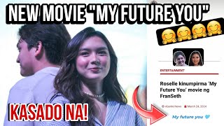 CONFIRMED NEW MOVIE ng FRANSETH na quotMY FUTURE YOUquot kasado na franseth francinediaz [upl. by Yenaffit109]