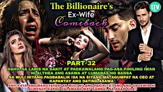 PART 32 THE BILLIONAIRES EXWIFE COMEBACK  Lourd Tv [upl. by Sigismond]