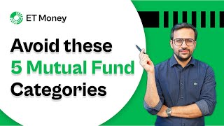 Avoid these Mutual Fund Categories  ET Money [upl. by Enywad365]