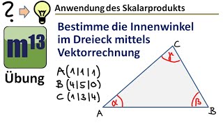 Innenwinkel im Dreieck mit Skalarprodukt berechnen [upl. by Intisar]