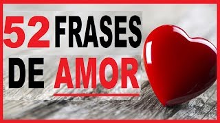 52 Frases de Amor Cortas y Bonitas Para Dedicar [upl. by Gorrian]