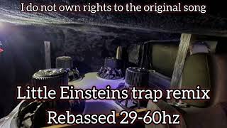 Little Einsteins Trap Remix Rebassed 2960hz [upl. by Ailin636]